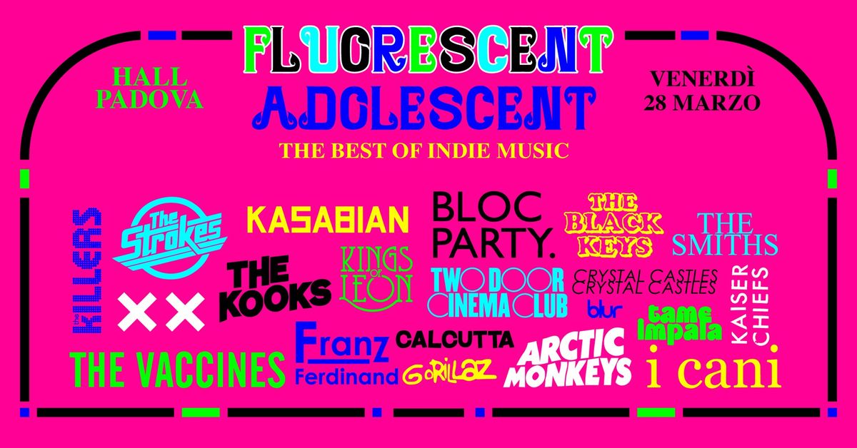 FLUORESCENT ADOLESCENT - The Best of Indie Music - Hall, Padova