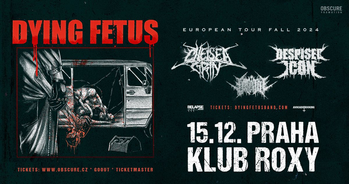 DYING FETUS, CHELSEA GRIN, DESPISED ICON, VITRIOL - Praha