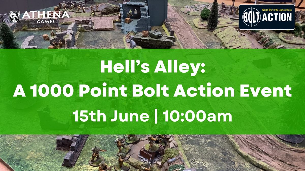 Hell's Alley - A Bolt Action 1000 Point Tournament - 15th June - 10:00