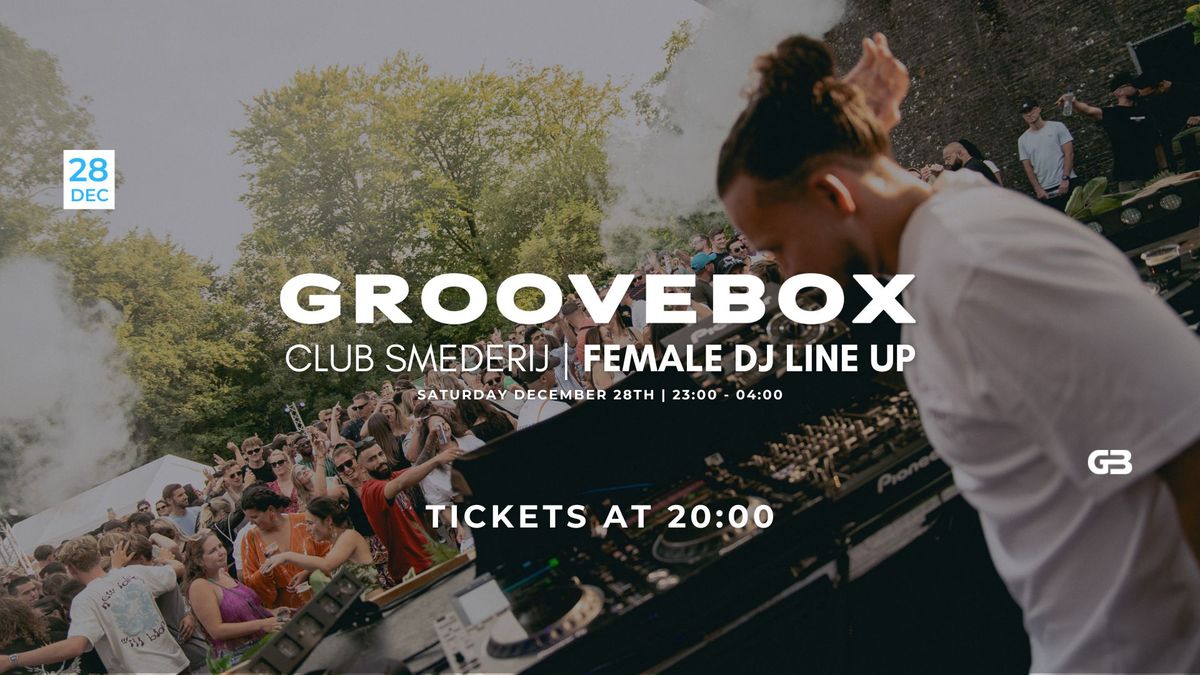 GrooveBox | Club Smederij, Tilburg | Zaterdag 28 december