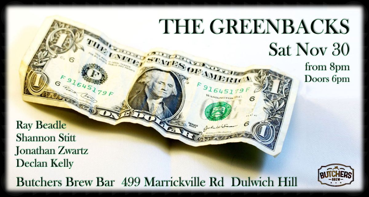 THE GREENBACKS - LIVE AT BUTCHERS BREW BAR!!