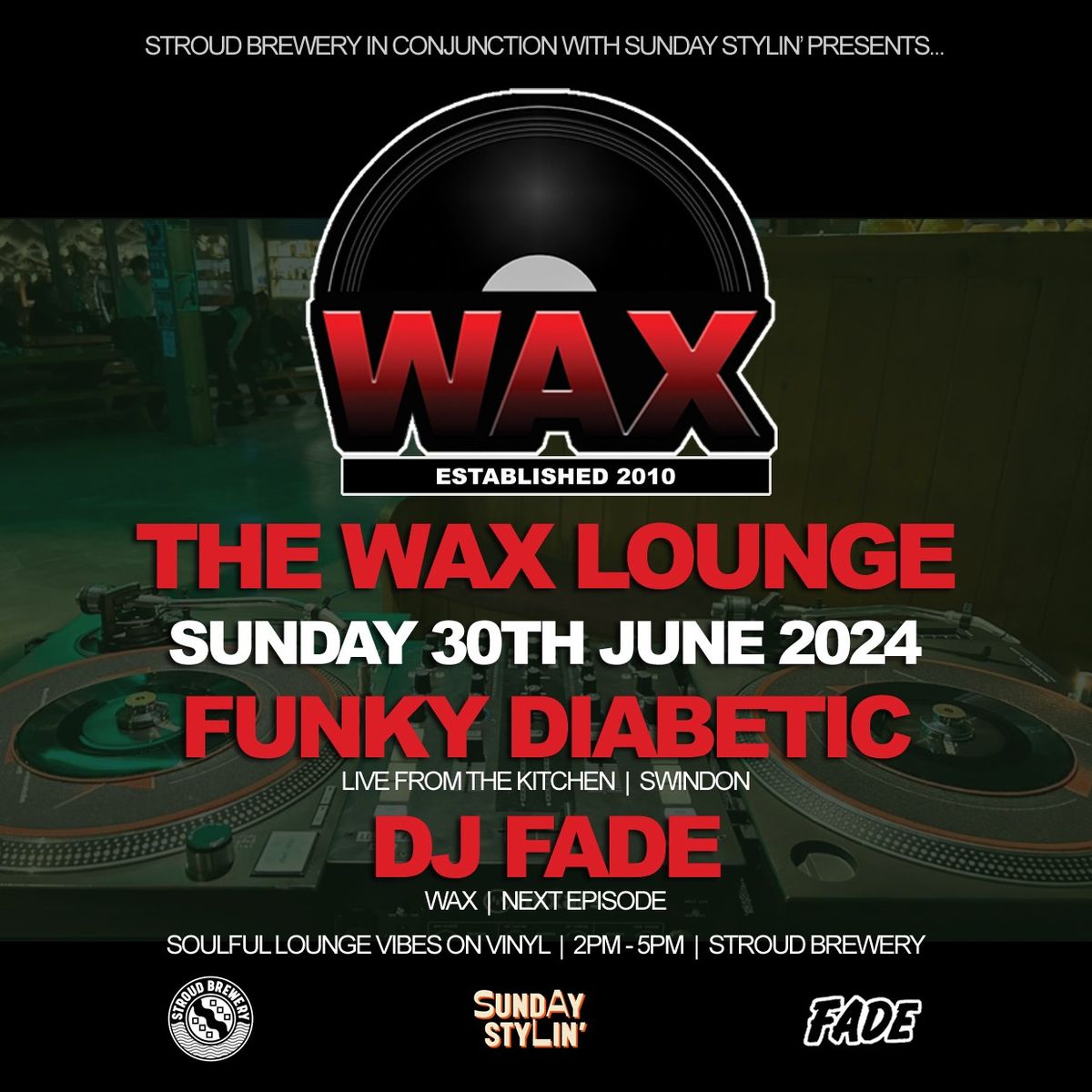 The WAX Lounge - Funky Diabetic - Fade - Stroud Brewery Sunday 30th June 2024!