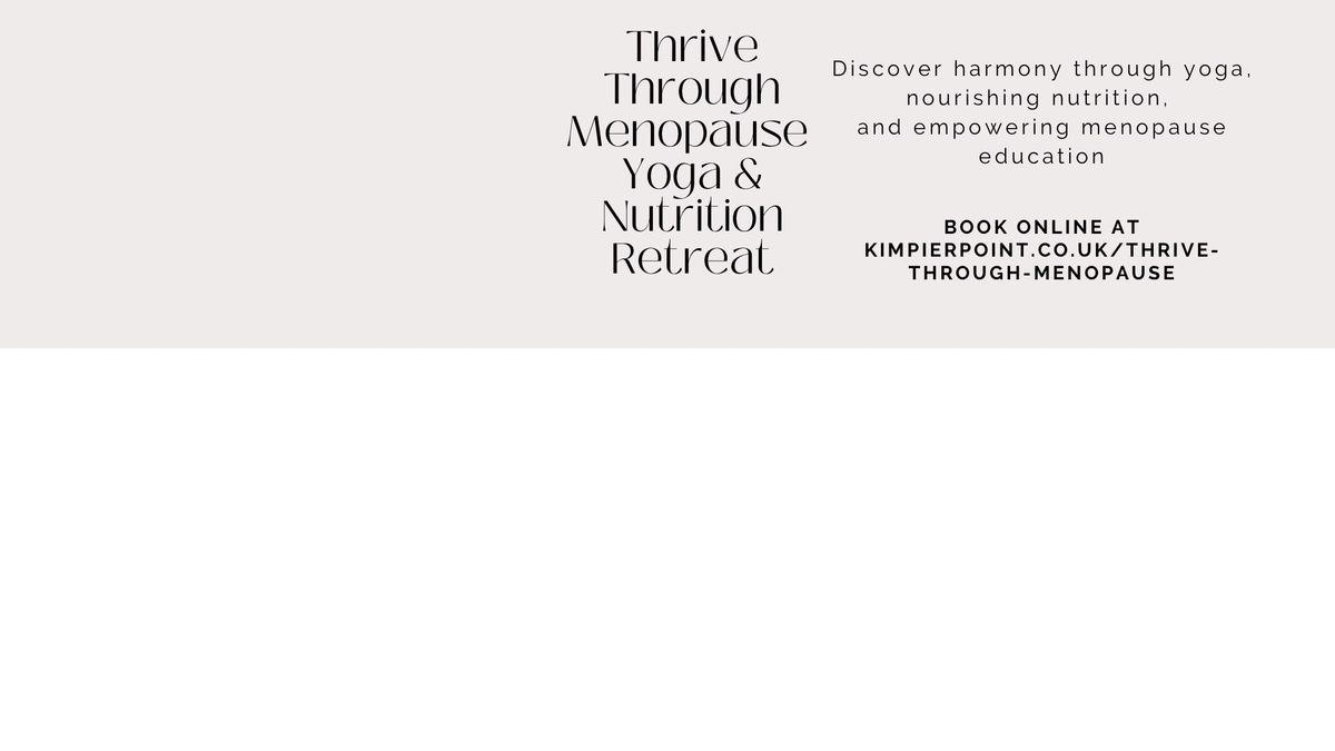 Thrive through Menopause - Yoga & Nutrition Retreat Day