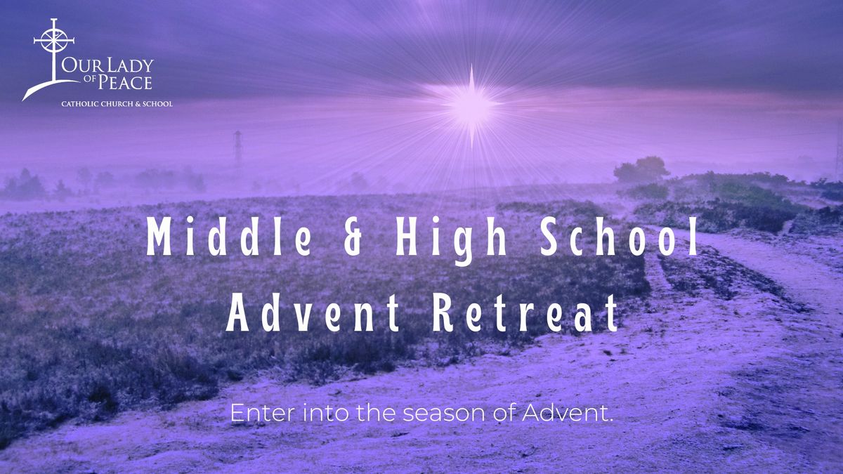 Middle & High School Advent Retreat