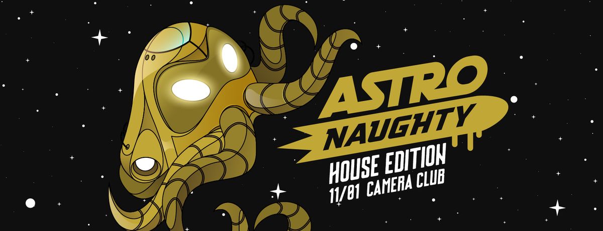 Astronaughty LXVII - HOUSE Edition