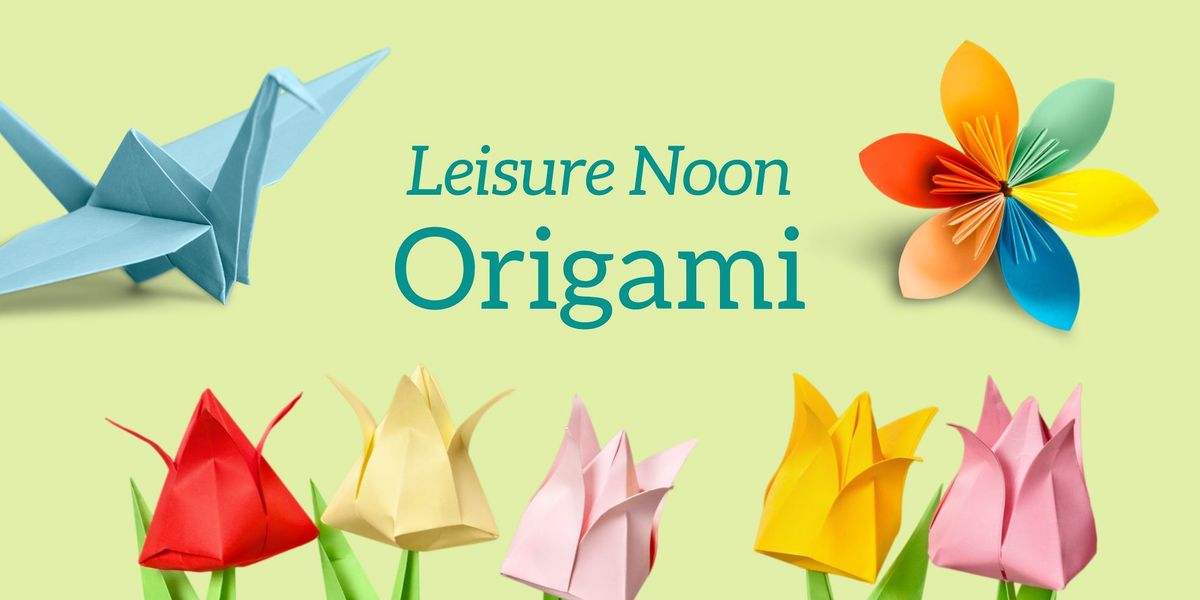 Leisure Noon Origami