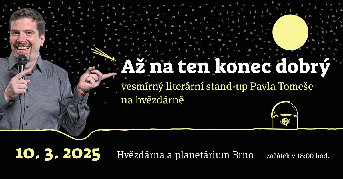 A\u017d NA TEN KONEC DOBR\u00dd | Vesm\u00edrn\u00fd liter\u00e1rn\u00ed stand-up Pavla Tome\u0161e