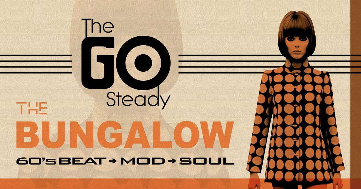 The GO Steady In The BUNGALOW