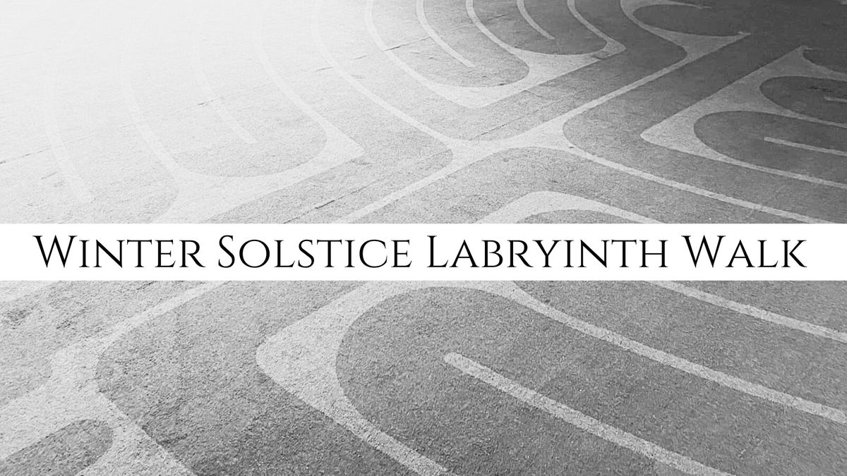 Winter Solstice Labyrinth Walk at the MCC