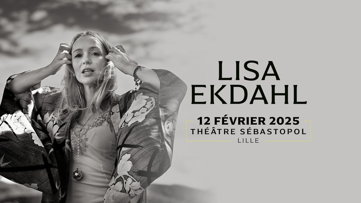 Lisa Ekdahl \u00b7 Th\u00e9\u00e2tre S\u00e9bastopol, Lille