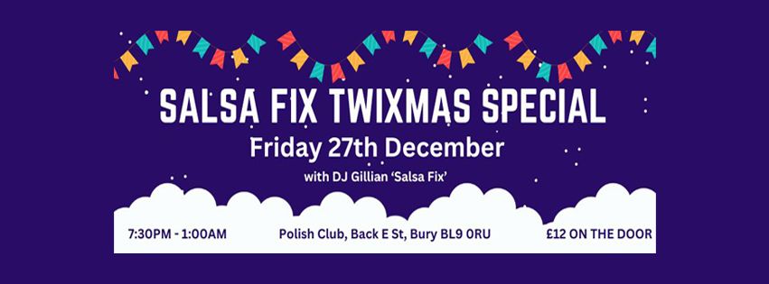 Salsa Fix Twixmas Special Party in Bury Friday 27th December