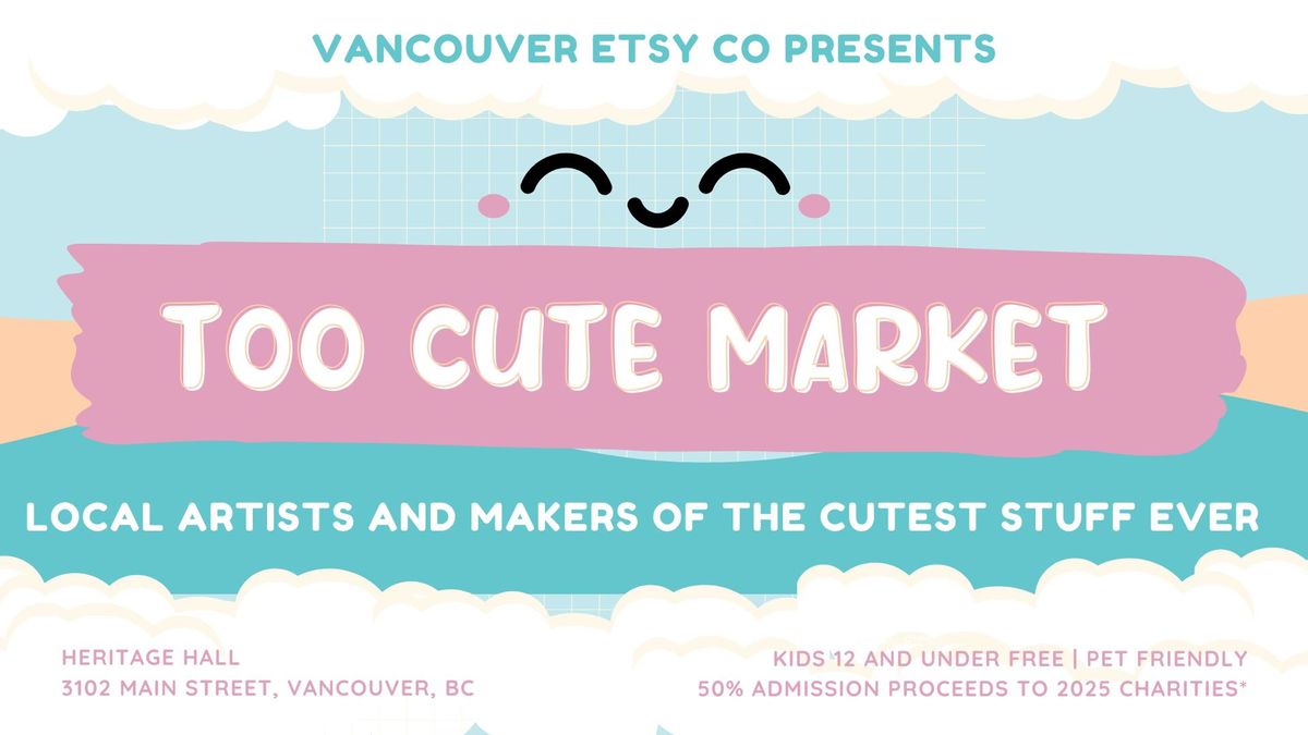 Too Cute Market by Vancouver Etsy Co