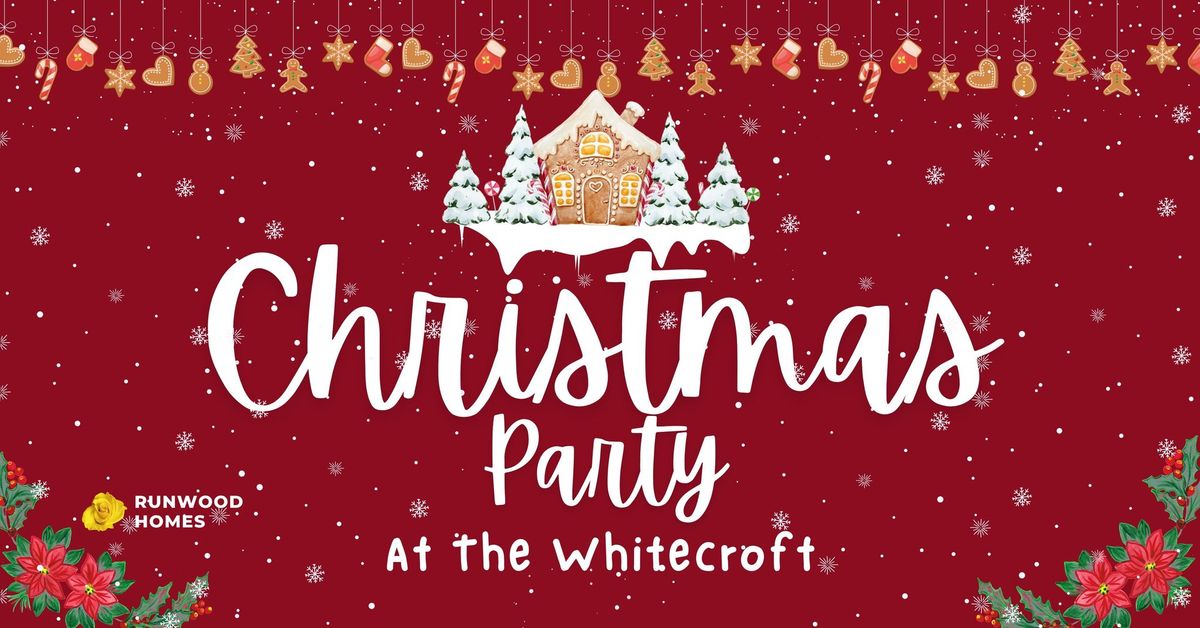 \ud83c\udf84\ud83c\udf84The Whitecroft Christmas Party\ud83c\udf85\ud83c\udf85