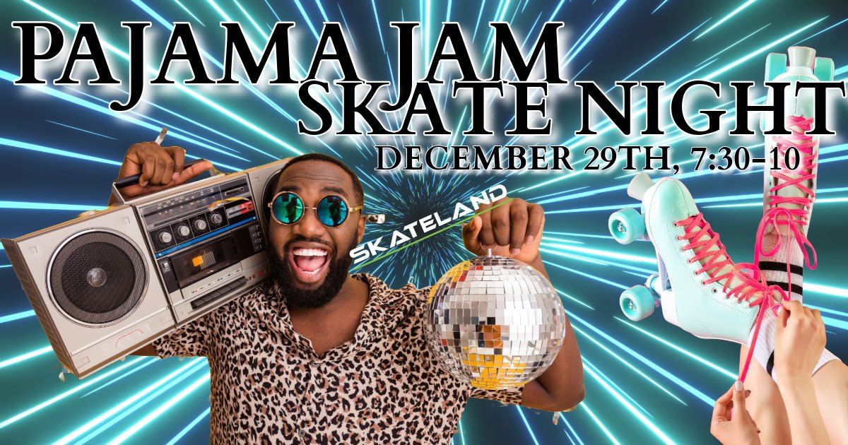 Pajama Jam Skate Night at Skateland