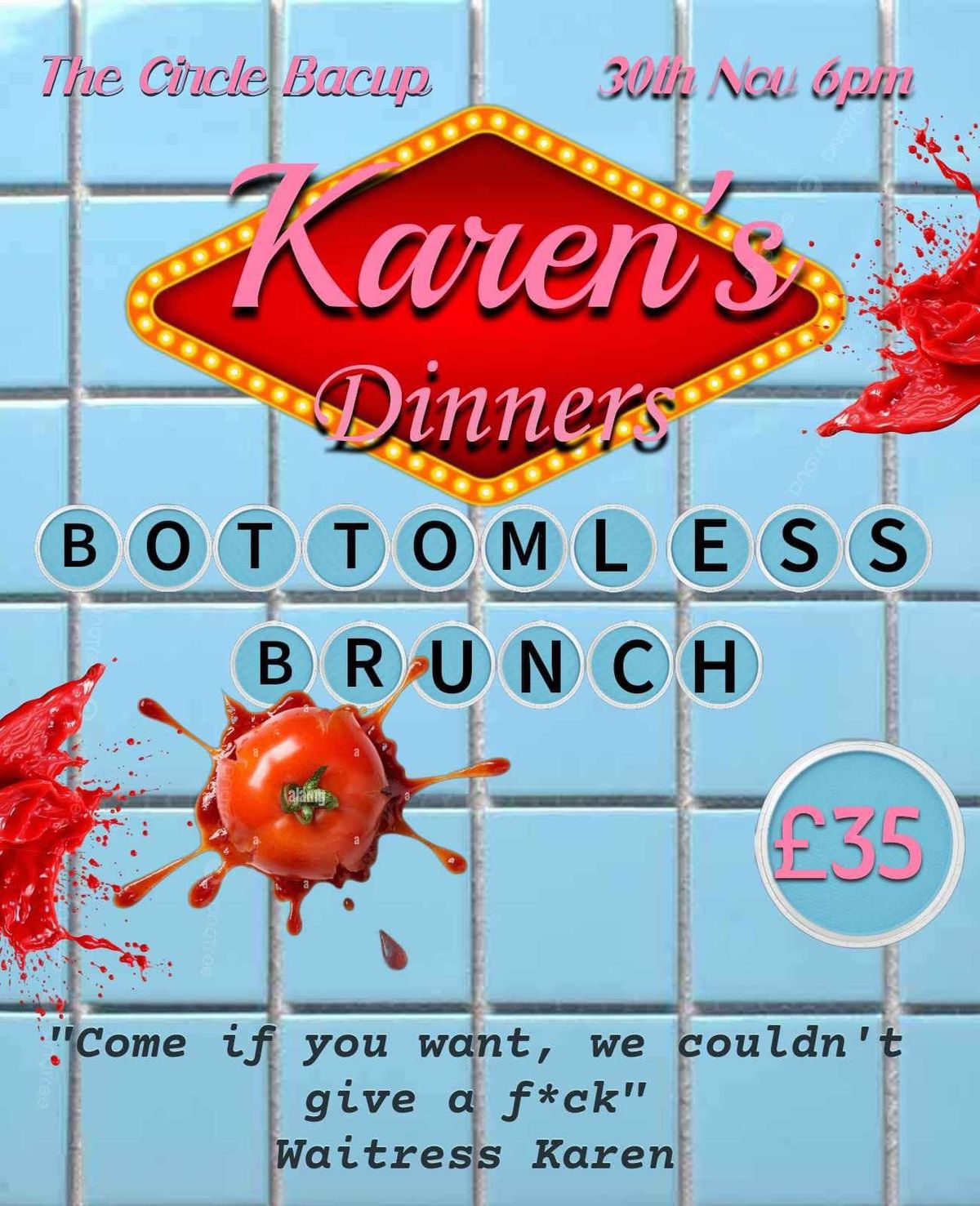 Karen\u2019s Bottomless Dinner 2ND SITTING ADDED \ud83c\udf89