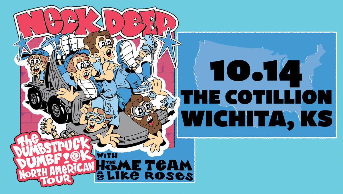 Neck Deep \u00b7 October 14 \u00b7 The Cotillion\u00b7 Wichita, KS