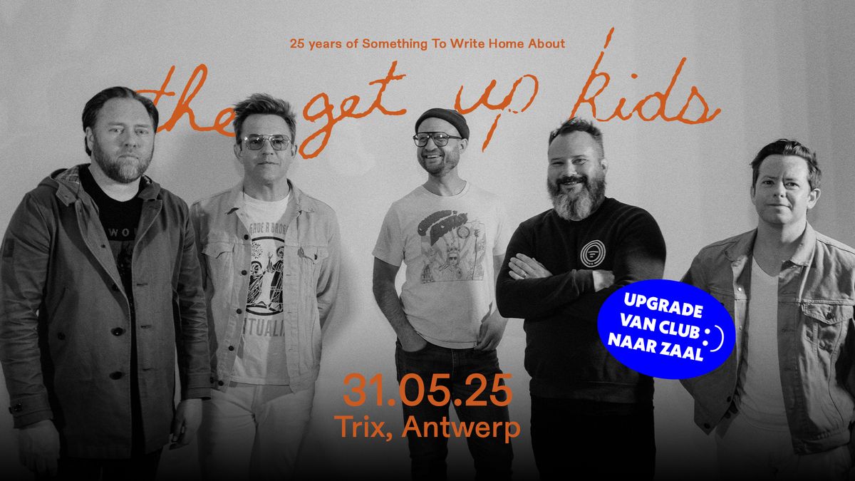 The Get Up Kids '25 Years Of Something to Write Home About' \/ Trix