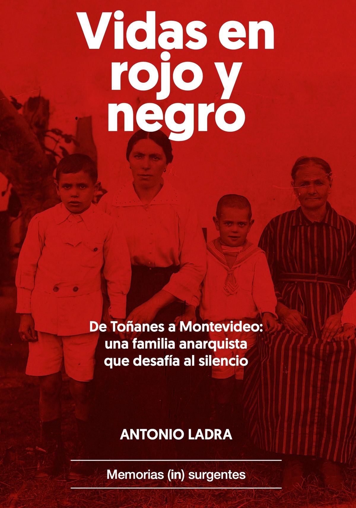 Vidas en rojo y negro. Una familia anarquista que desaf\u00eda el silencio