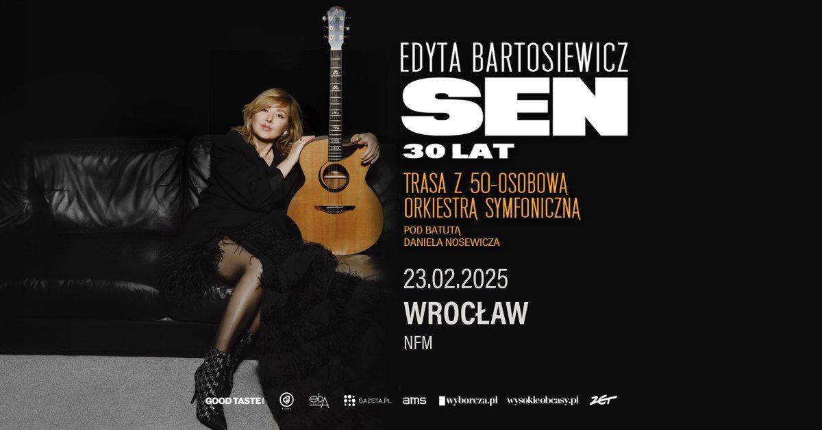 Edyta Bartosiewicz \u201eSen\u201d \u2013 30 lat \/ Wroc\u0142aw