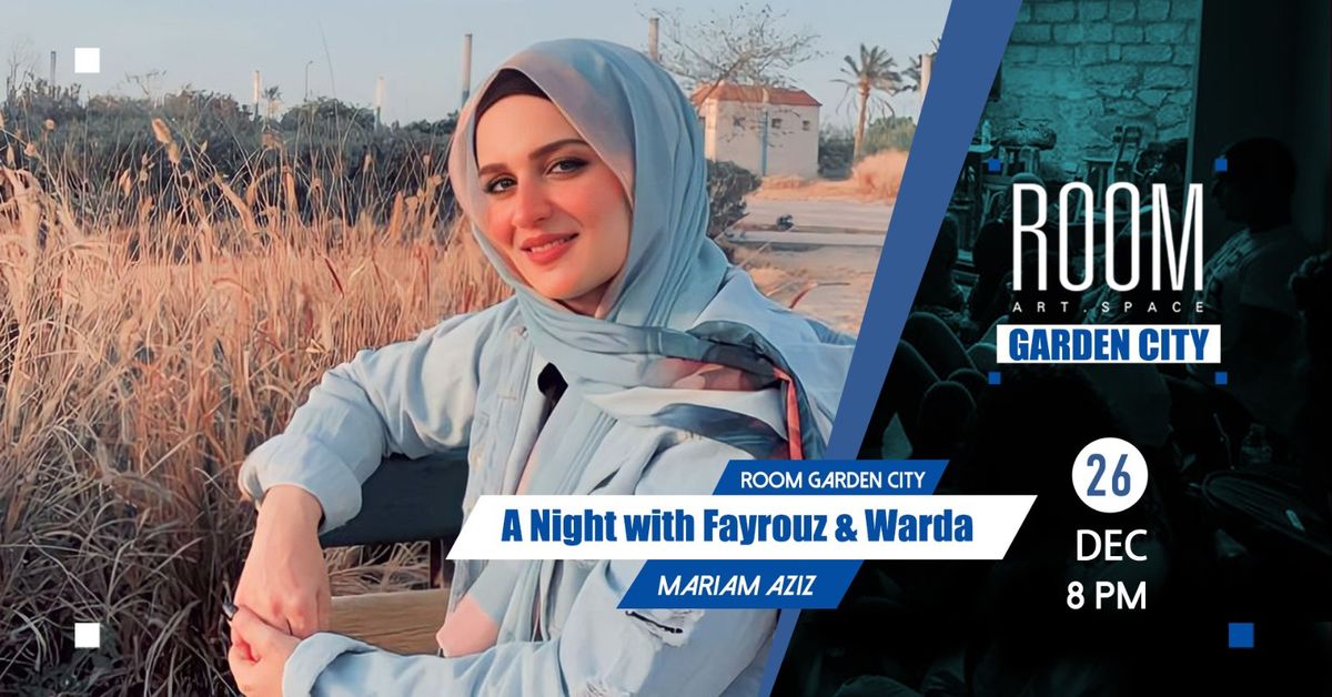 A Night with Fayrouz & Warda  at Room Garden City