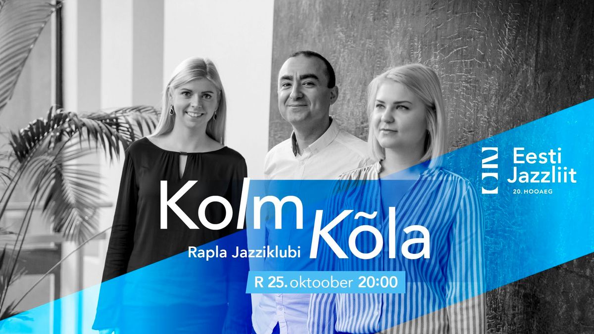 Jazzliit 20 ja Rapla Jazziklubi LIVE | Kolm K\u00f5la