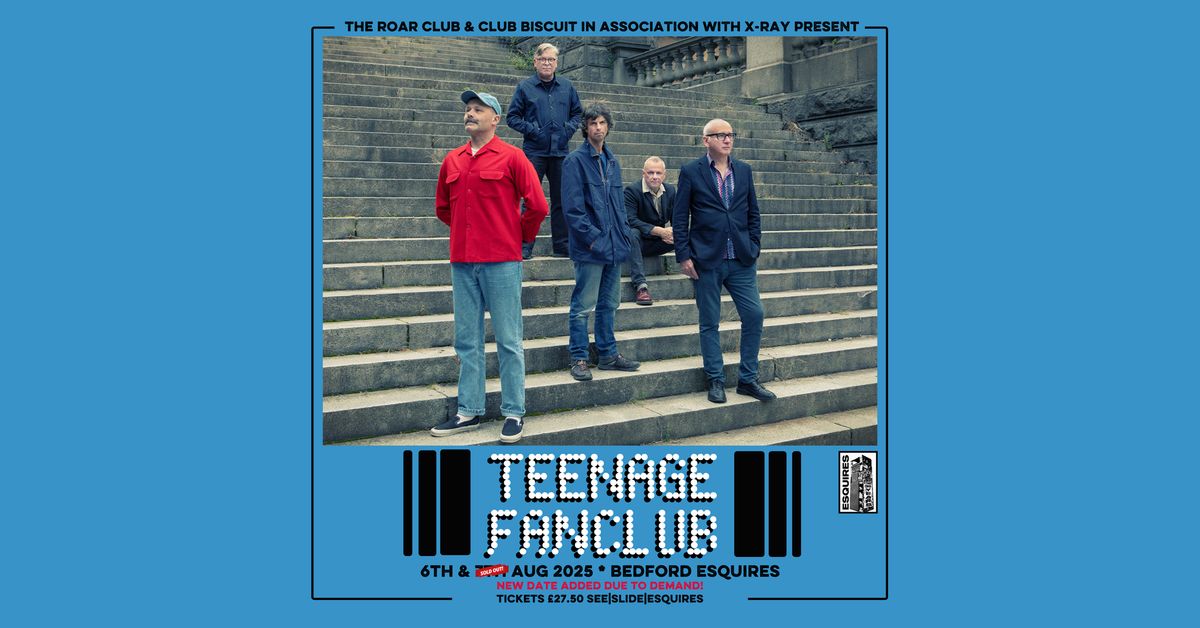 Teenage Fanclub + Guests ***Extra Date Added***