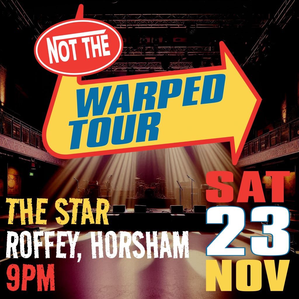 NOT THE WARPED TOUR w\/ SUPPORT BY CAPER @ THE STAR, HORSHAM