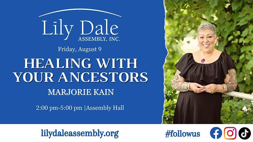  Lily Dale- Assembly Hall HEALING WITH YOUR ANCESTORS Marjorie Kain
