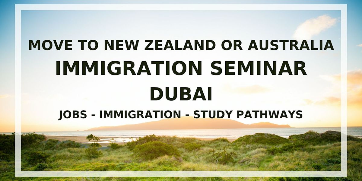 DUBAI migration seminar - New Zealand and Australia