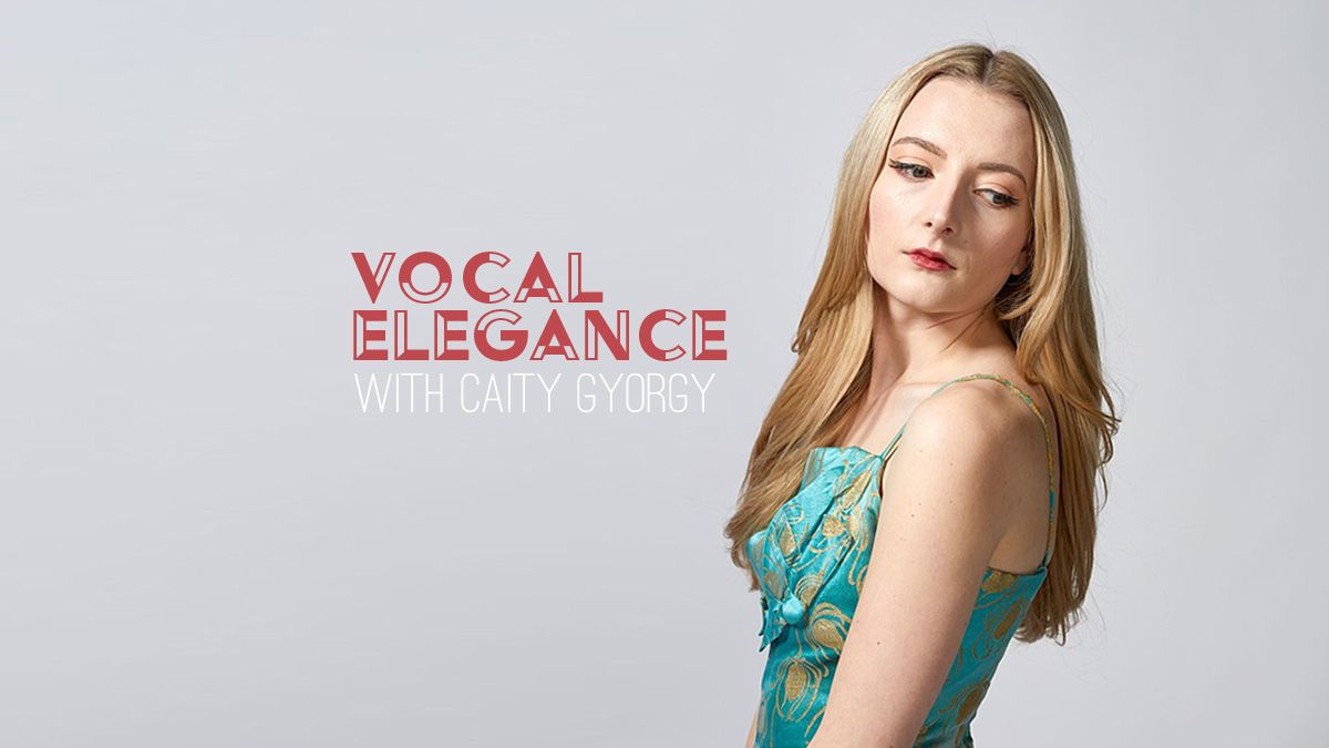 Vocal Elegance Ft. Two Time Juno Award-Winning Vocalist Caity Gyorgy