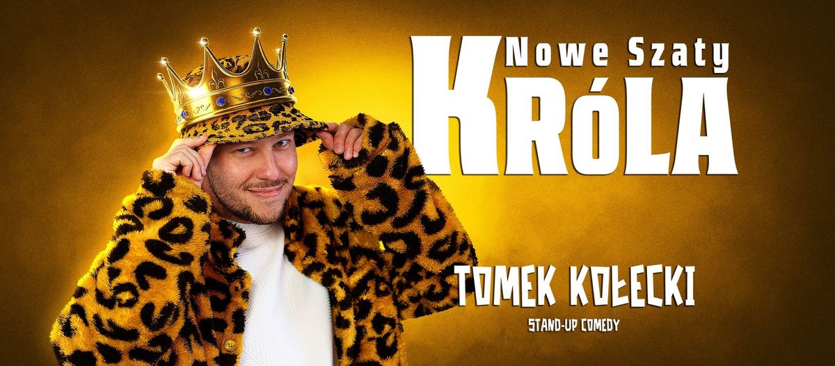 Stand-up: Tomek Ko\u0142ecki "Nowe Szaty Kr\u00f3la" | \u0141\u00f3d\u017a