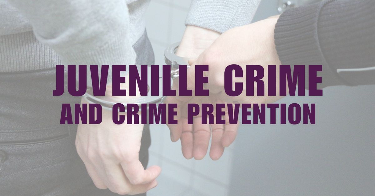 Juvenille Crime and Crime Prevention