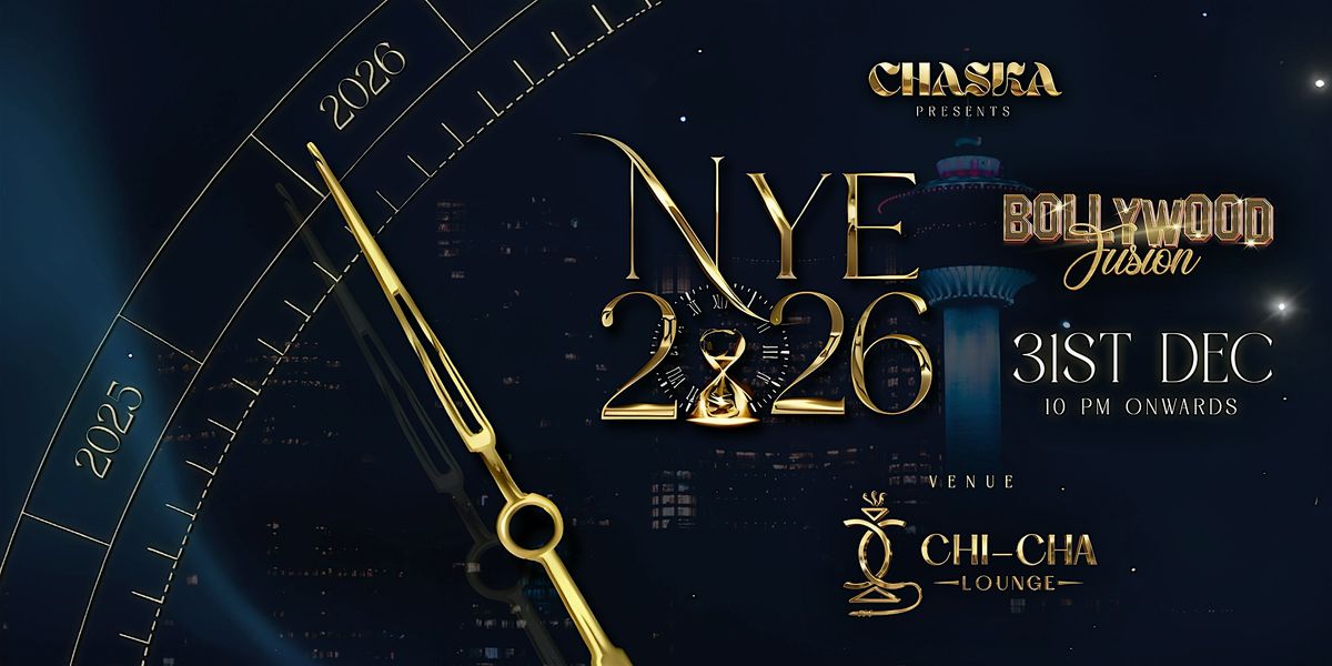 CHASKA Presents: Calgary's New Years Eve Party - Bollywood Fusion