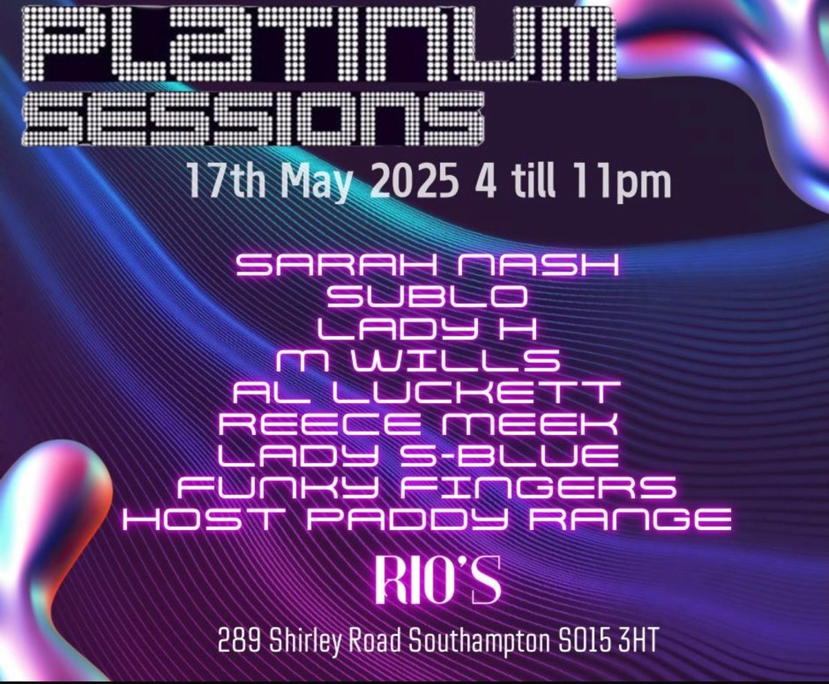 Platinum sessions 17th may 2025 Rio\u2019s 