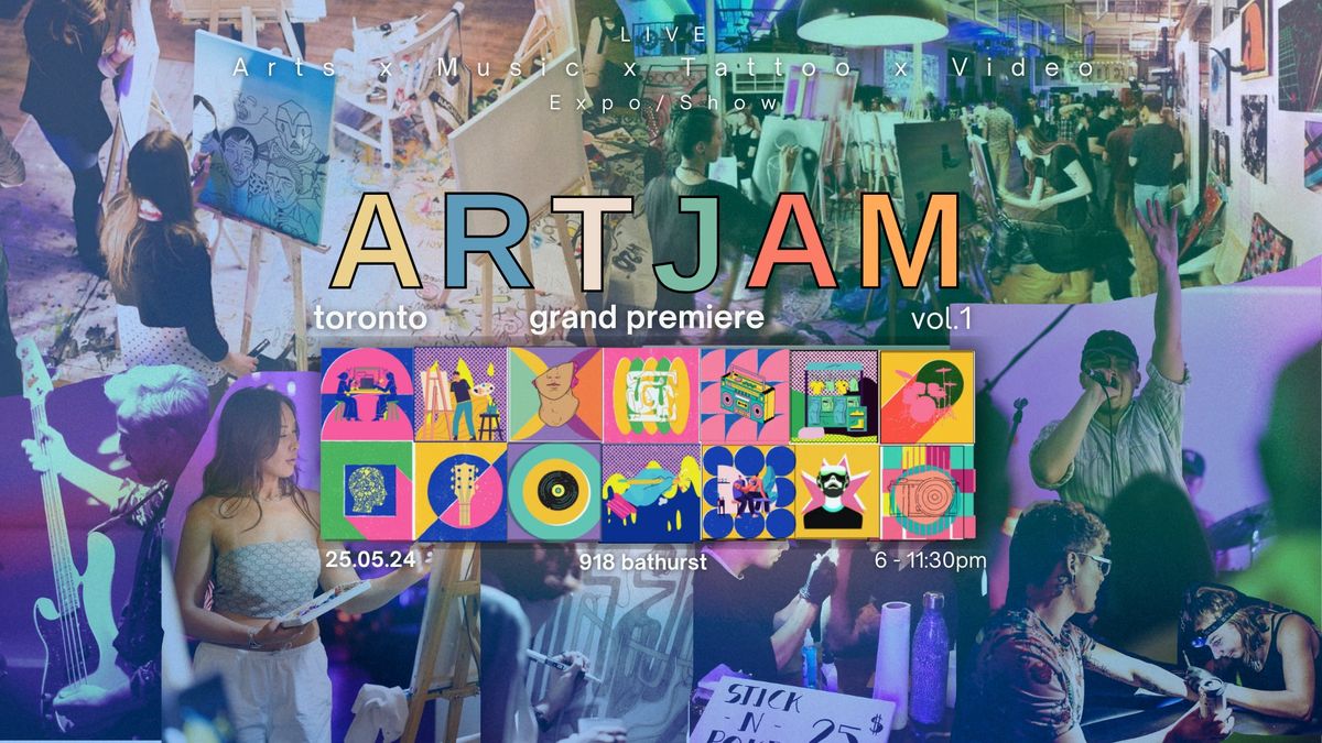 ArtJam Toronto GRAND PREMIERE - Live Arts x Music x Tattoo show