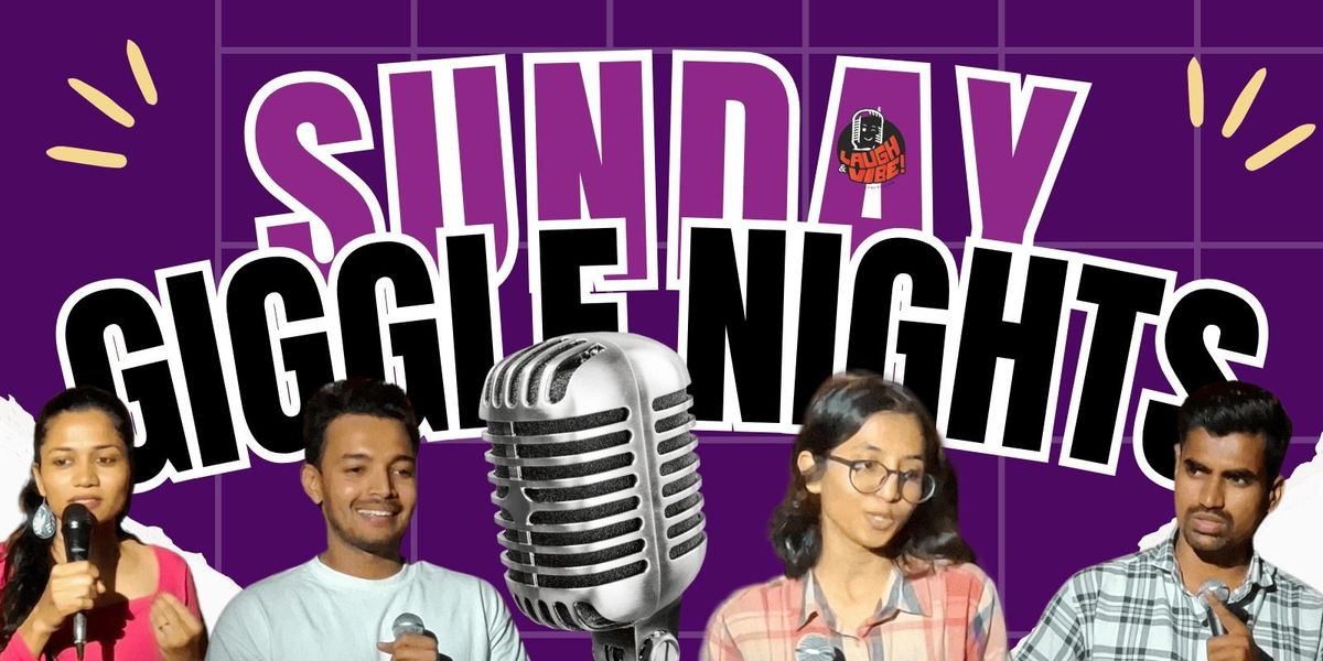 Sunday Giggle Nights : Laughs That Keep You Up!