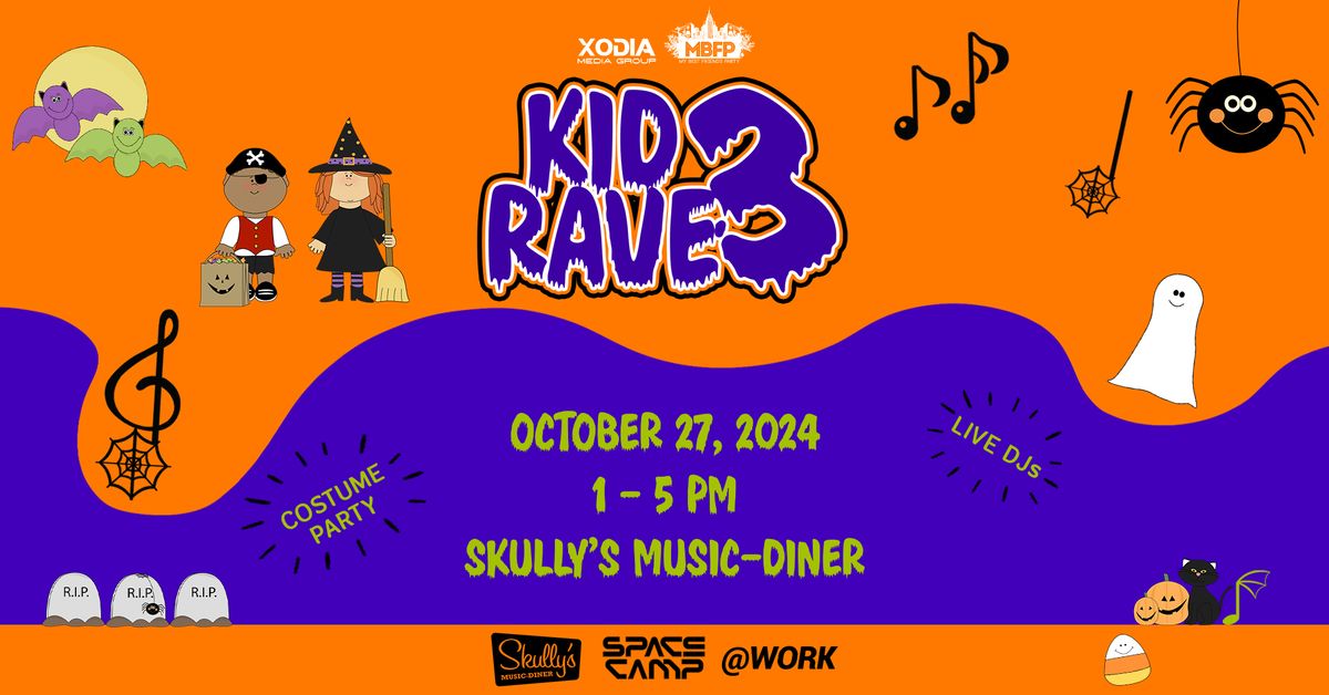 KID RAVE 3: A Family Friendly EDM Event @ Skully's Music Diner [October 27th]