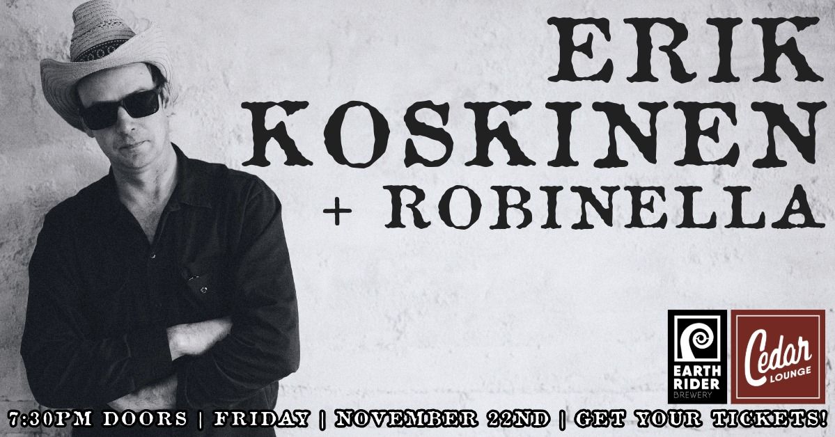 Erik Koskinen Band + Robinella | 7:30pm Doors | Friday | November 22nd | Get your tickets!