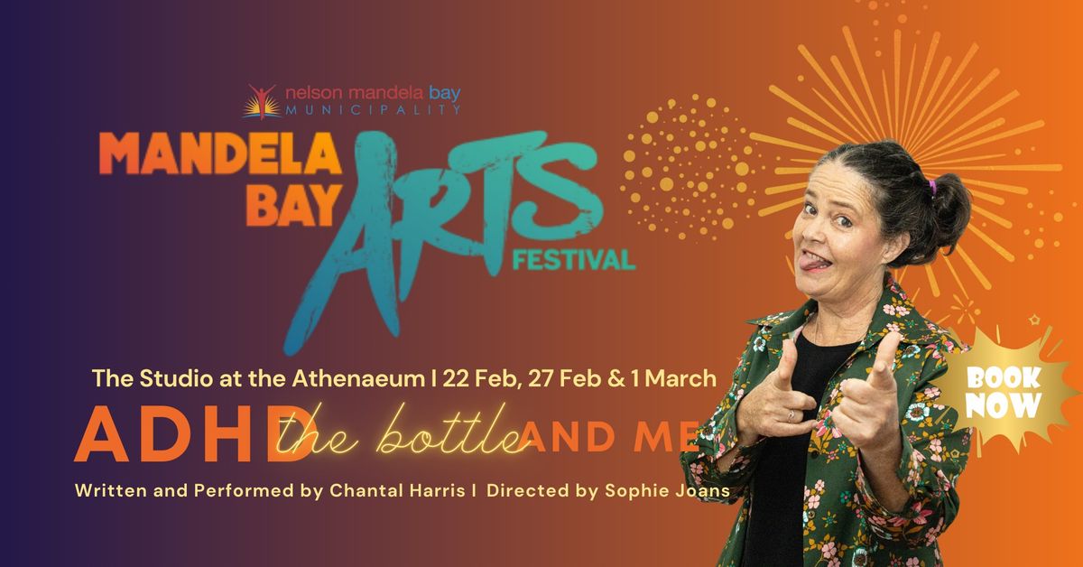 ADHD, the Bottle and Me at the Mandela Bay Art's Festival