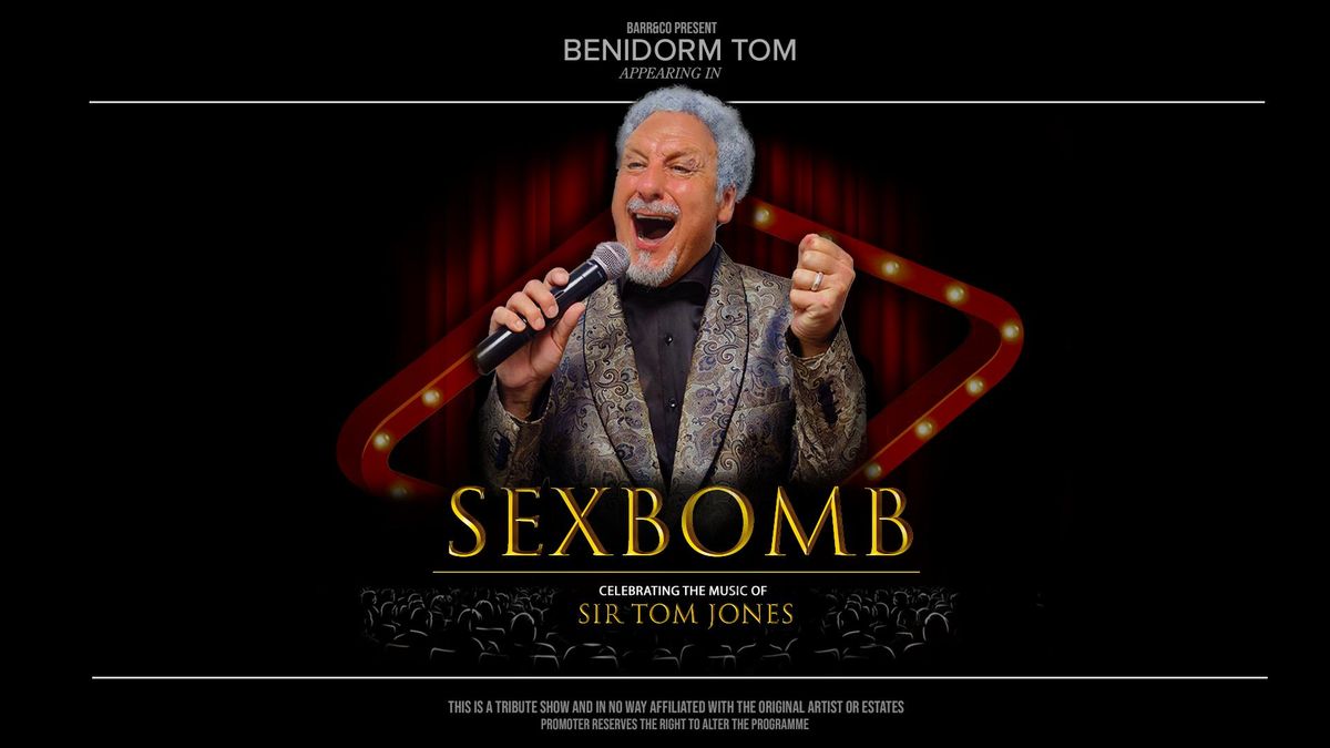 Sexbomb! Celebrating the Music of Sir Tom Jones