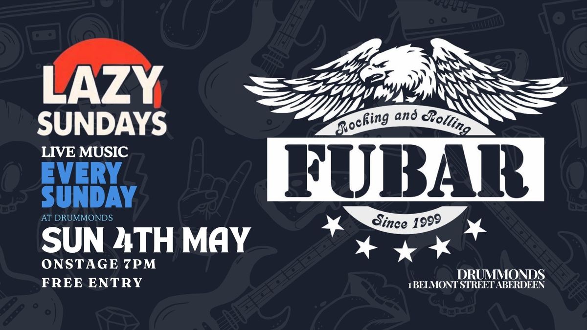 Lazy Sundays > Fubar | Classic Rock Covers | Free Entry