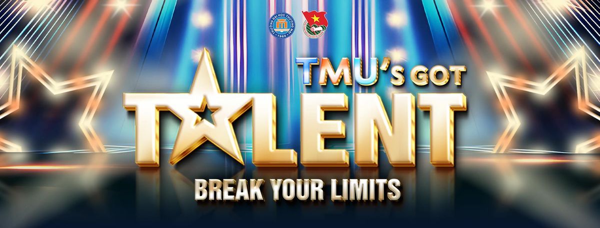 \ud83c\udf20TMU\u2019S GOT TALENT 2025 - BREAK YOUR LIMITS\ud83c\udf20