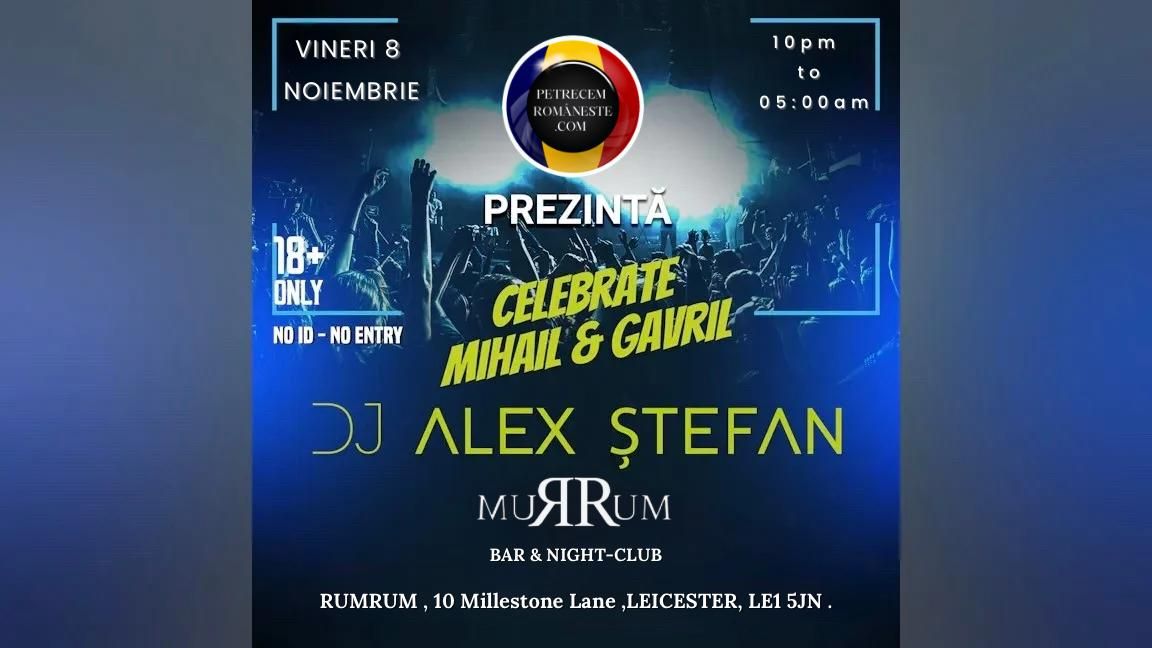 Petrecem Romaneste In LEICESTER : Celebram Mihail &amp; Gavril  by DJ Alex Stefan si prietenii lui!