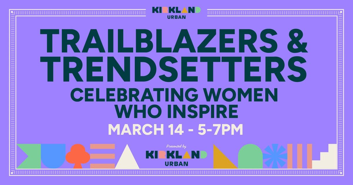 Trailblazers & Trendsetters: Celebrating Women Who Inspire