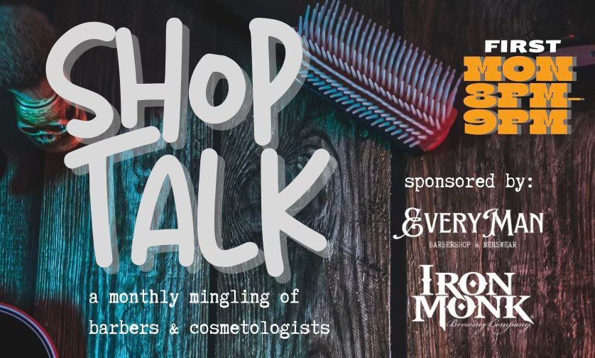Shop Talk: A Monthly Mingling of Barbers & Cosmetologists