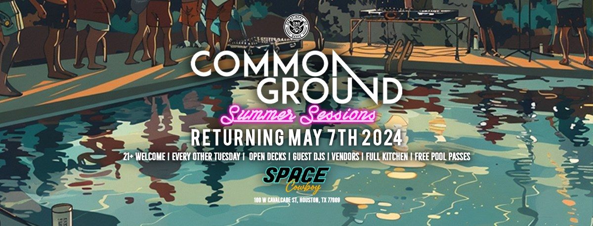 Common Ground : Summer Sessions 2024 OPEN DECKS BY THE POOL!