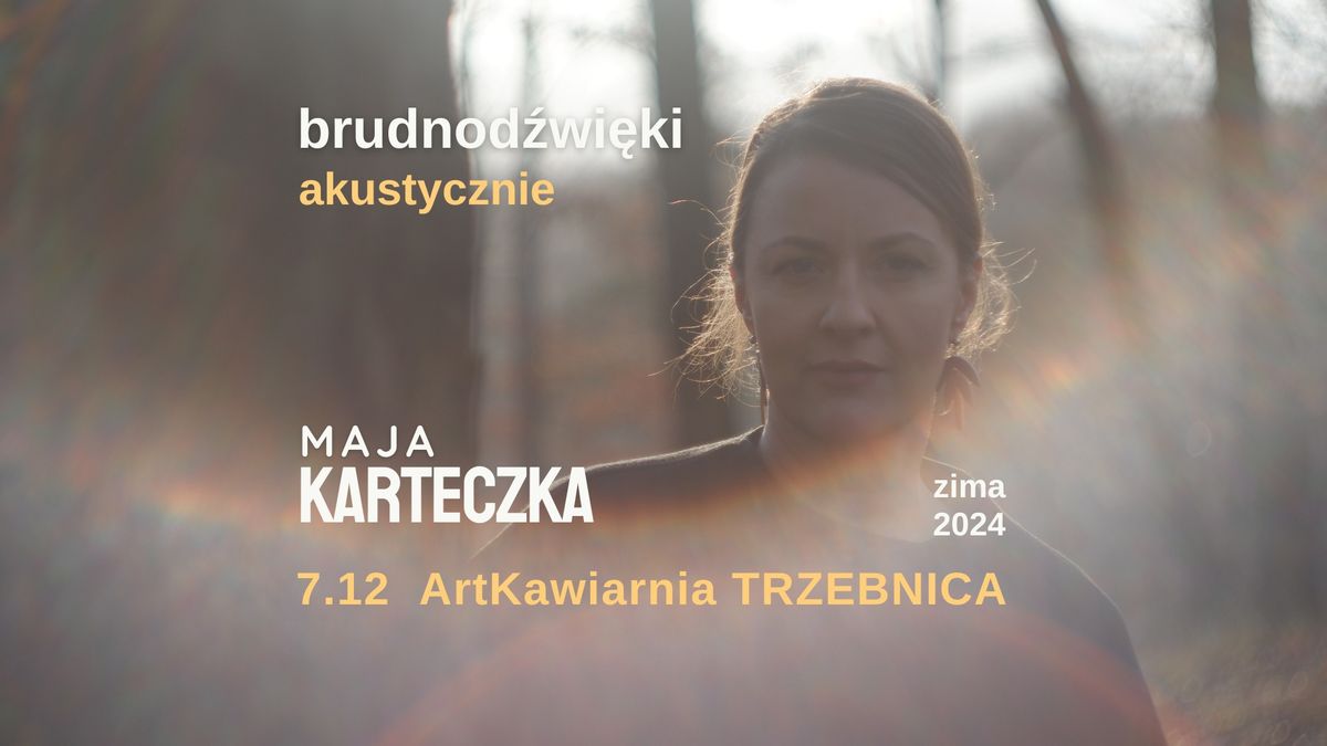 MAJA KARTECZKA akustycznie \/ premiera p\u0142yty w ArtKawiarni \/ TRZEBNICA