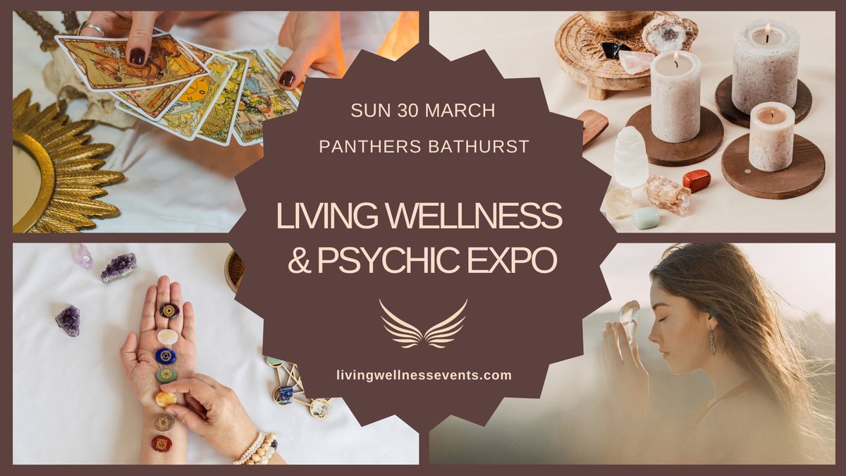 Living Wellness & Psychic Expo - Bathurst