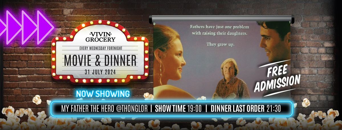 Movie & Dinner Night - 31st July at VIVIN Grocery Thonglor - Screening "MY FATHER THE HERO"