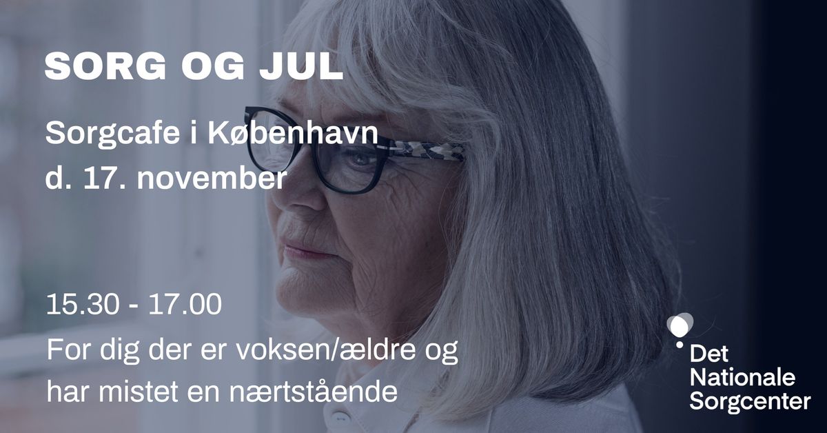 Sorgcafe for \u00e6ldre: "Sorg og jul" i K\u00f8benhavn